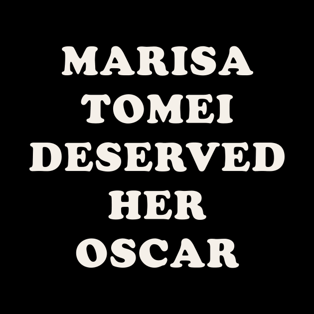 Marisa Tomei deserved her Oscar by n23tees