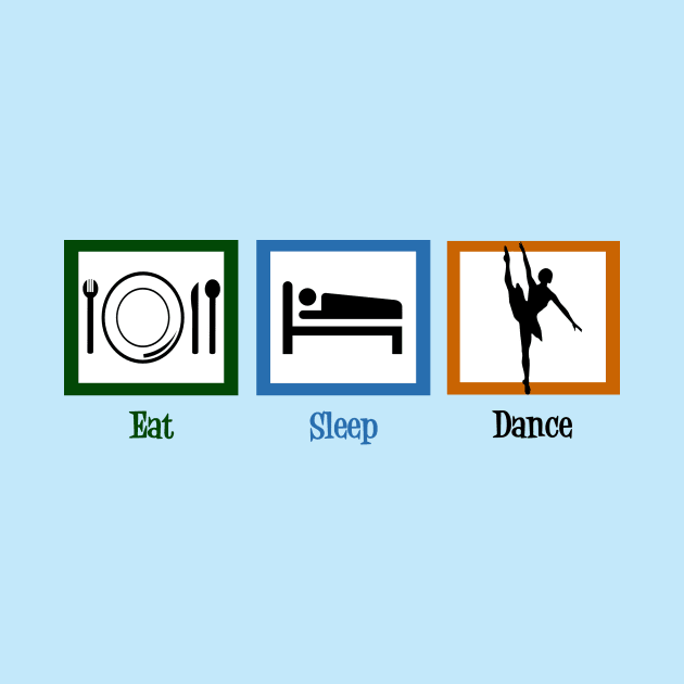 Eat Sleep Dance by epiclovedesigns