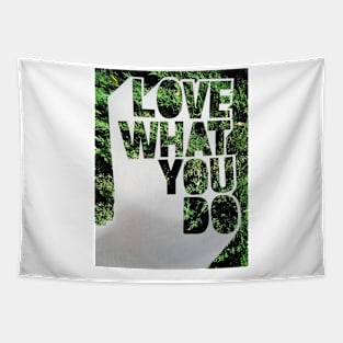 Love What You Do Tapestry