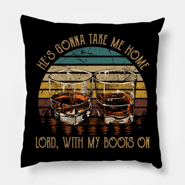 He's Gonna Take Me Home Lord, With My Boots On Vintage Whiskey Cups Pillow by Terrence Torphy