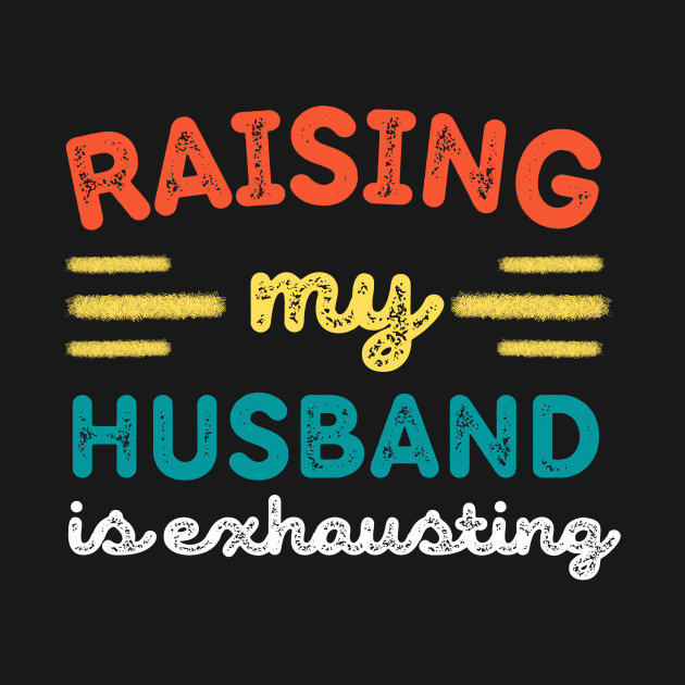 Raising My Husband is Exhausting by Teewyld