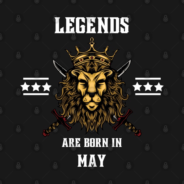 LEGENDS ARE BORN IN MAY by Natashamerlyn