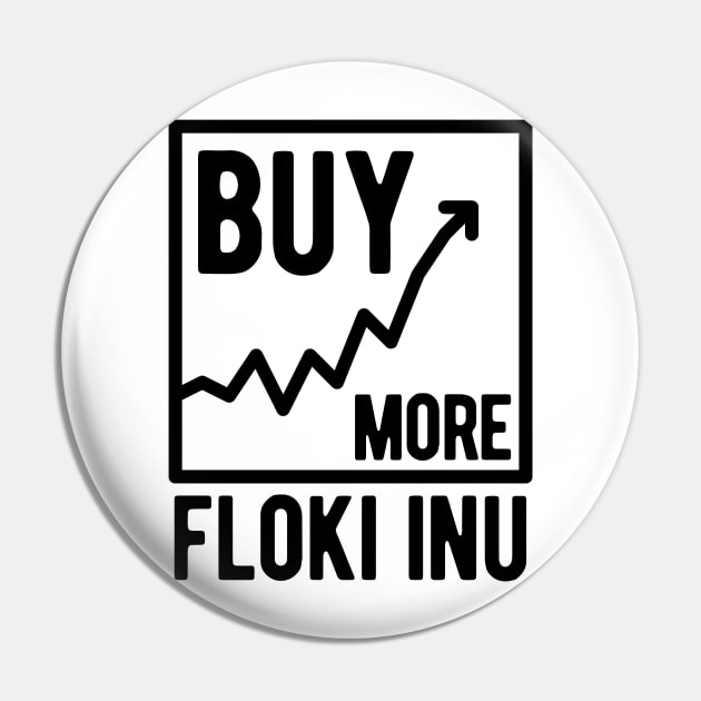 Buy More Floki Inu Pin by blueduckstuff