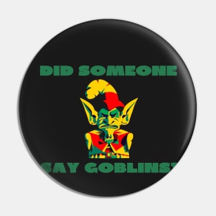 Did someone say goblins? Pin