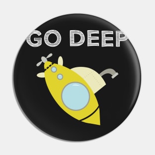 Go Deep Pin