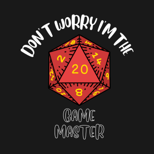 Don't Worry I'm The Game Master T-Shirt