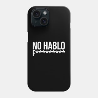 No hablo - hoodie Phone Case