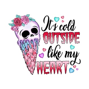 Pastel Goth It's Cold Outside Like My Heart T-Shirt