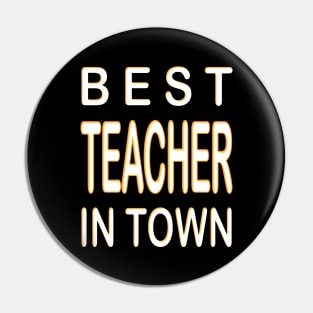 Best Teacher In Town Design Orange Pin