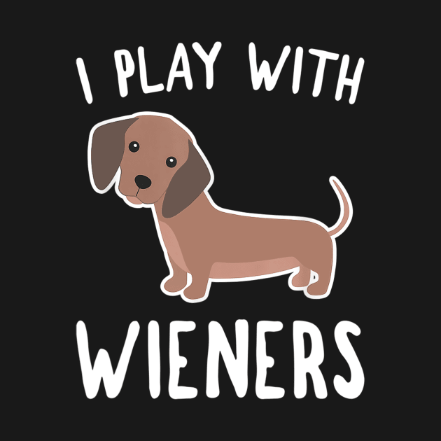 I Play With Wieners by Xamgi