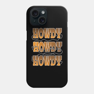 Howdy, Howdy, Howdy, with a rope lasso Phone Case