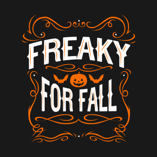 Freaky For Fall T-Shirt