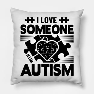 I love someone with autism Pillow