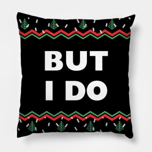 But I Do - I Don't Do Matching Christmas Outfits Couples Matching Pillow