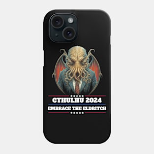 Cthulhu For President USA 2024 Election - Embrace the Eldritch Phone Case