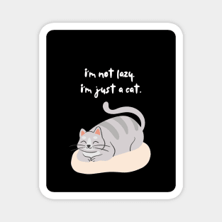 Im Not Lazy Im Just A Cat Design Black Magnet