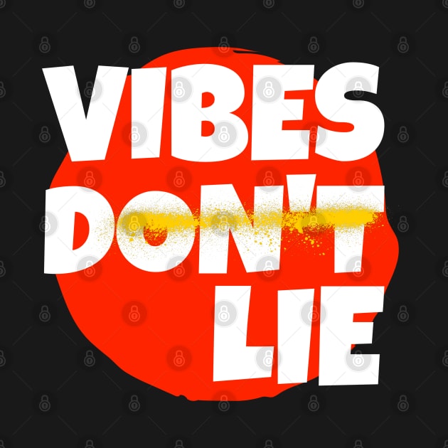 Vibes Don't Lie by Creative Town