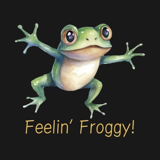 Feeling Froggy! T-Shirt