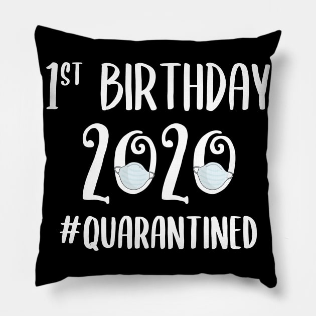 1st Birthday 2020 Quarantined Pillow by quaranteen