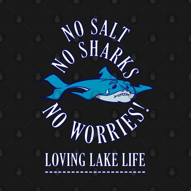 NO SALT NO SHARKS NO WORRIES! Loving Lake Life by ScottyGaaDo