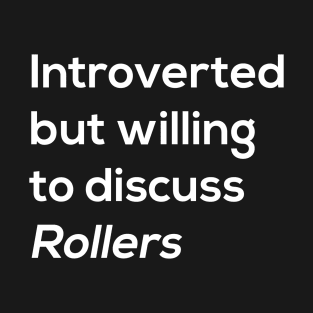 Introverted Rollers T-Shirt