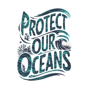 Save Our Oceans Protect Our Ocean - Ocean Day T-Shirt T-Shirt