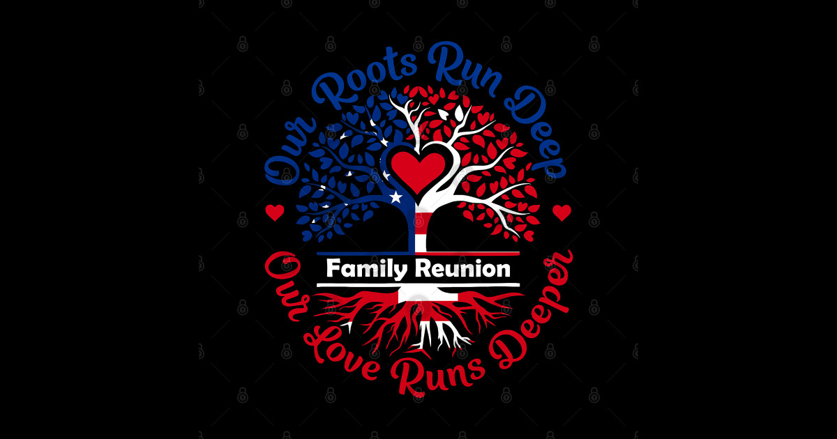 Family Reunion 2025 Our Roots Run Deep Our Love Runs Deeper - Family ...