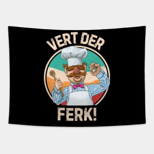 Swedish chef, Vert der ferk, Funny quotes Tapestry