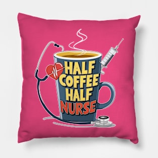 Half coffee Half nurse latte caffeine lovers hospital medical staff workers 4 Pillow