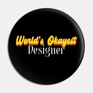 World's Okayest Designer! Pin