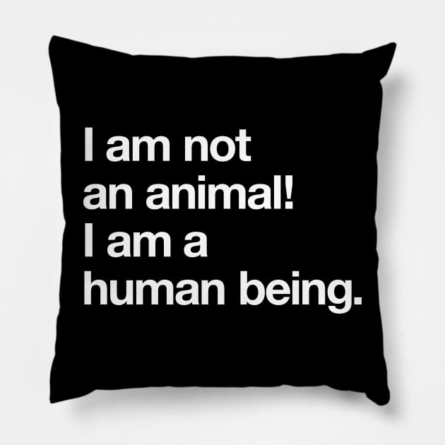 I am not an animal! Pillow by Popvetica