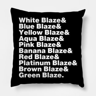 One Blaze, Two Blaze, White Blaze, Blue Blaze (White Font) Pillow