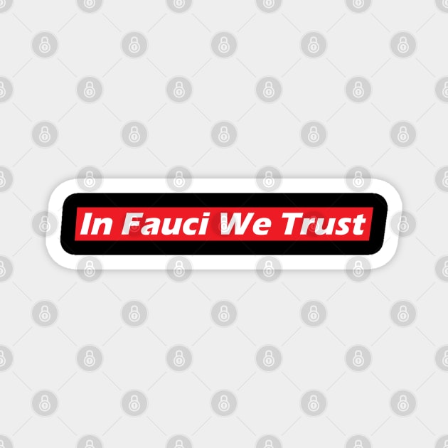 In Fauci we trust Magnet by Malame