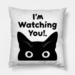 I'm watching you! Pillow