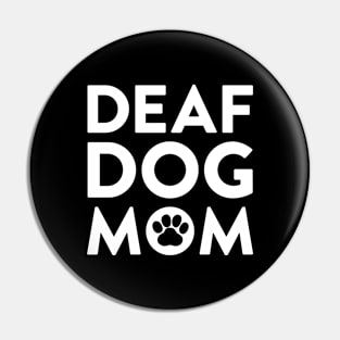 Deaf Dog Mom Pin