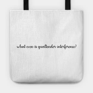 what even is goaltender interference Tote