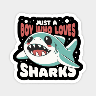 Just a Boy Who Loves Sharks Magnet