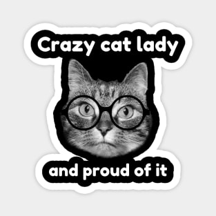 Crazy cat lady and proud of it Magnet