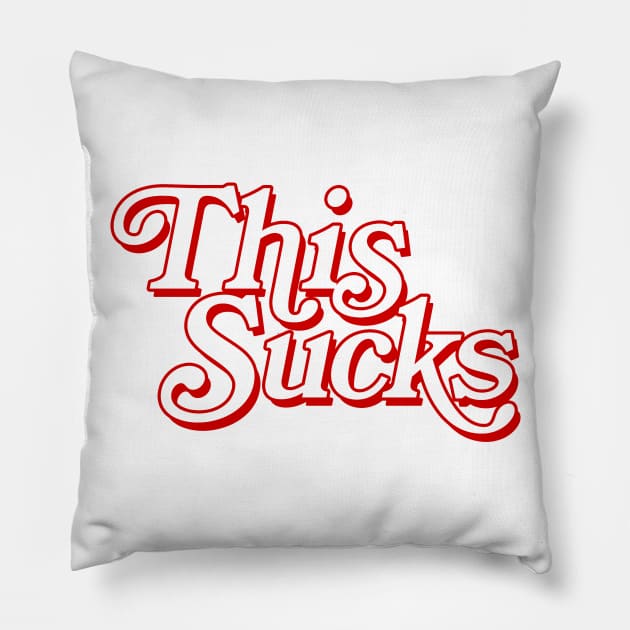 THIS SUCKS (red version) Pillow by UselessRob