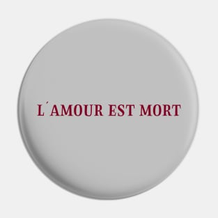 L´Amour Est Mort 2, burgundy Pin