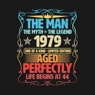 The Man 1979 Aged Perfectly Life Begins At 44th Birthday T-Shirt