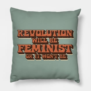 Revolution Will Be Feminist Pillow