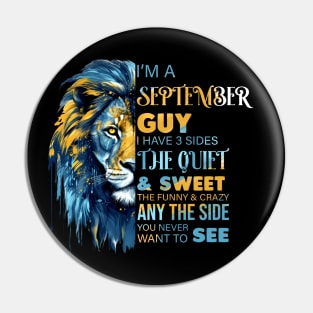 Lion I'm A September Guy I Have 3 Sides The Quiet & Sweet The Funny & Crazy Pin