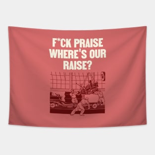 No More Praise - Wheres Our Raise - Workers Rights Tapestry