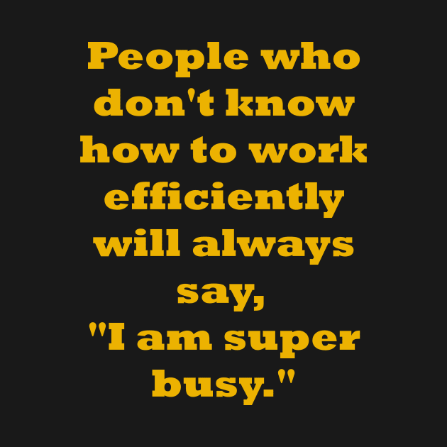 I am super busy by fantastic-designs