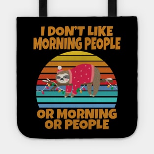 Sloth I don’t like morning people or mornings or people Tote