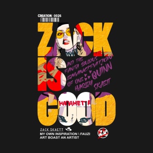 Zack Is Good T-Shirt