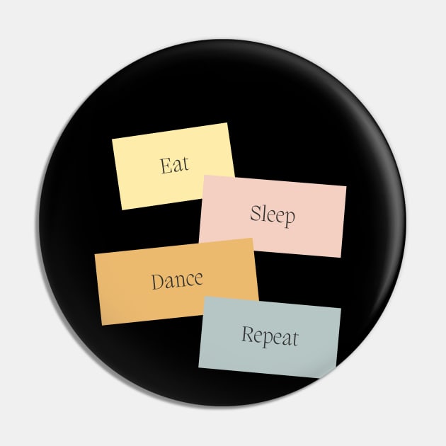 Eat Sleep Dance Repeat Pin by TayaDesign