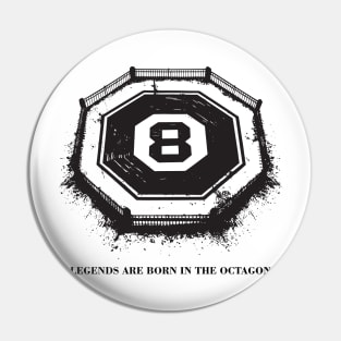 Octagon of Glory: Where Legends Are Born Pin