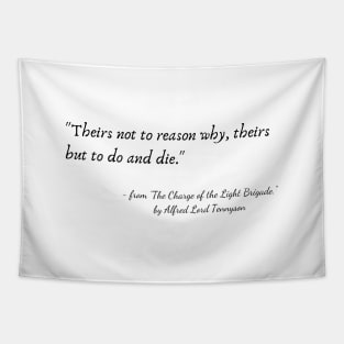 A Poetic Quote from "The Charge of the Light Brigade." by Alfred Lord Tennyson Tapestry